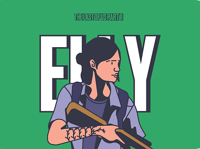 Elly — The Last Of Us 2 design exampllee flat illustration last of us naughtydog the last of us the last of us 2 tlou tlou2