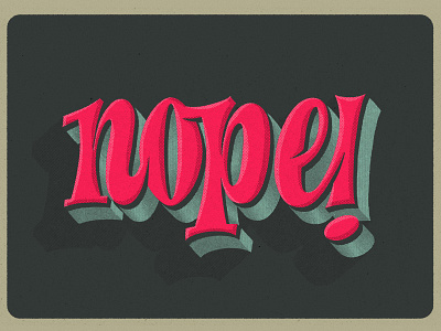 Nope bold distress distressed halftone handlettering lettering nope textures