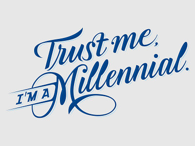 Trust Me, I'm a Millennial hand lettering handlettering lettering millennial script scriptlettering vector