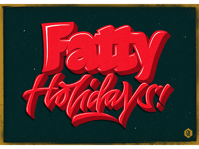 Fatty Holidays! bold fatty holidays handlettering happy holidays lettering merry christmas script seasons greetings