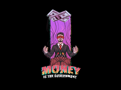 Money Is The Government art artist artwork corrupted cover coverart design illustration illustrator inspiration popart reference sins t shirt tshirtdesign