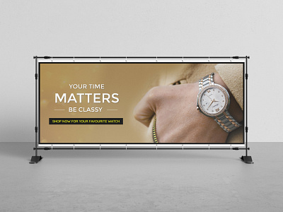 Banner Design ( Your Time Matters, Be Classy ! )