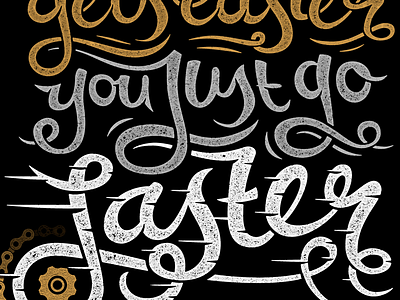 It never gets easier... calligraphy cycling grunge lemond script type typography