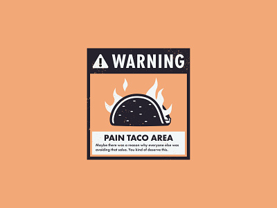 Pain Taco - 171/365 distressed fire food hot illustration sign tacos texture type warning