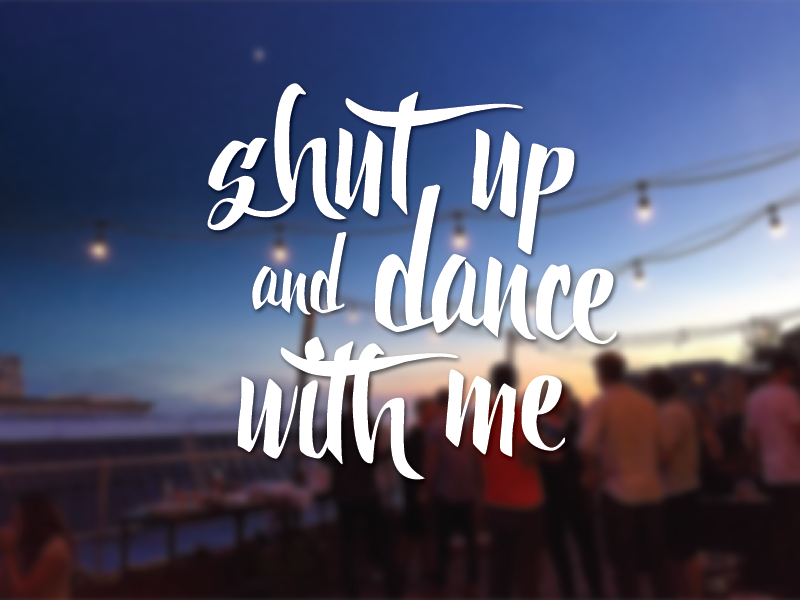Shut Up And Dance With Me by Halli Rosin on Dribbble