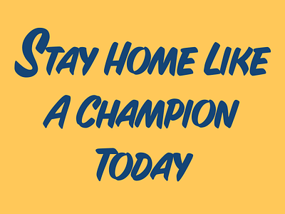 Stay Home Like A Champion