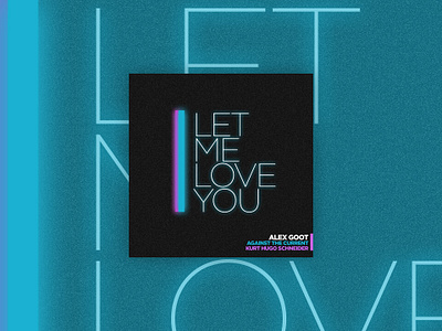 Let Me Love You Single Art album art band cover design digital glow itunes music spotify typography