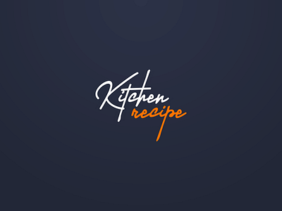 Kitchen Recipe Logo l Recipe Sharing Apps 2020 design branding dark dark theme dark ui fancy font kitchen logo logo logo design logodesign logos logotype recipe script font typography vector