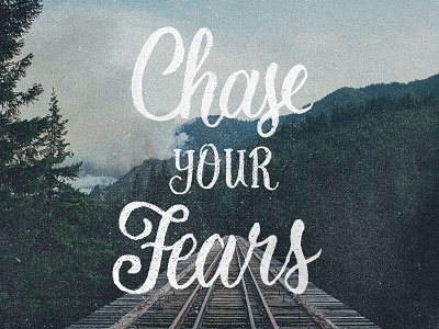 Chase Your Fears (2/365) brushscript handlettering lettering project365 typography