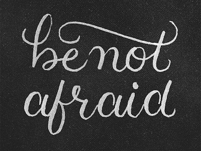 Be Not Afraid, Y'all brushscript handlettering lettering project365 typography