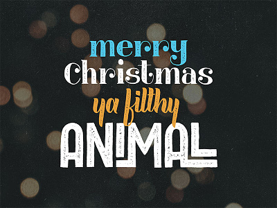 Merry Christmas, Ya Filthy Animal advent brush lettering christmas christmas letters hand lettered advent hand lettered christmas hand lettering script lettering