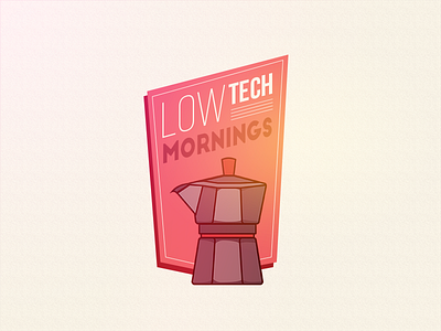 Low-Tech Mornings coffee color illustration label low moka morning tech typography vector