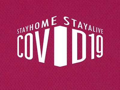 COVID19 - STAY HOME, STAY ALIVE