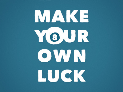 Make Your Own Luck poster typography