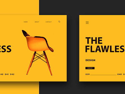 The Flawless Designs 2018 branding catchy concept digital advertising flat furniture grey jay icon latest minimal shotoftheday slider typography ui ui ux we design web year yellow