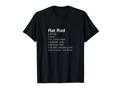 Rat Rod Definition T-shirt amazon apparel black black and white classic cars clothing clothing brand drive hot rod hot rods madebybono old school patina rat rod rusty t shirt threadless tshirt typography vintage