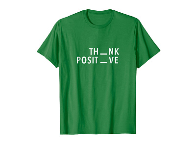 Think Positive Typography T-shirt amazon apparel clothing clothing brand custom green inspirational inspirational quote madebybono motivational positive positive vibes positivity t shirt think think positive tshirt type typo typography