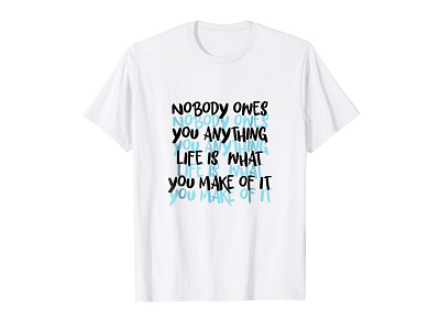 Nobody Owes You Anything T-shirt