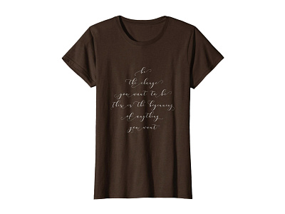 Be The Change You Want to Be T-shirt amazon apparel brown change clothing clothing brand madebybono motivation motivational new year quote saying script statement t shirt threadless tshirt tshirt design type typography