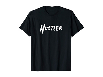 Hustler T-shirt boss business clothing entrepreneur entrepreneurship freelancer hustle hustler independent motivation motivational passionate startup success t shirt tshirt typography