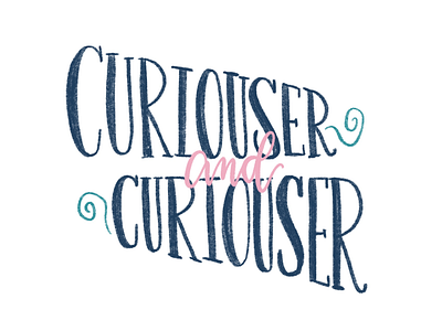 Curiouser and curiouser… hand lettering lettering procreate sketches