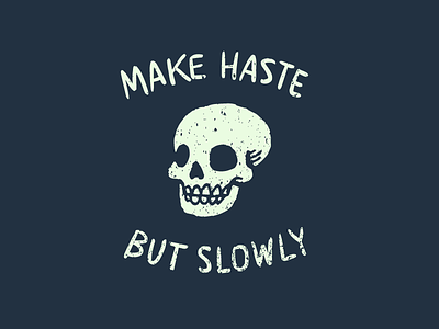 Make Haste, But Slowly (festina lente) illustration ink motto skull sundial texture