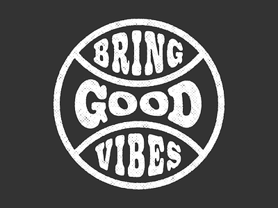 Bring Good Vibes