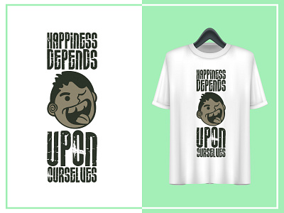 T shirt Design || Happiness Depends Upon Ourselves