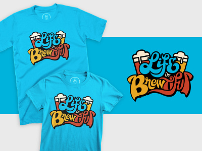 "Life is Brewtiful" Shirts beer branding branding hand lettering illustration lettering lettering logo logo vector