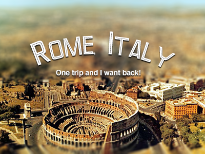 Rome, Italy dribbble fonts. rebound rome tilt shift photo travel