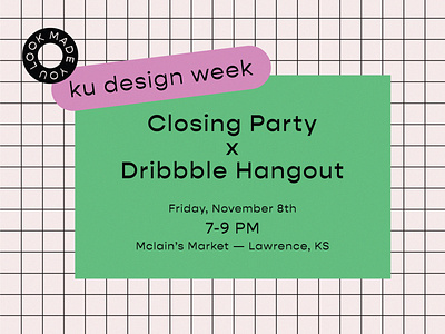 Dribbble Hangout x KU Design Week design week dribbble dribbble hangout dribbble invite invite party school