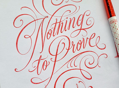 Nothing to Prove calligraphy custom lettering hand lettering handlettering lettering logo sketch type typography vintage