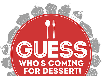Guess Who's Coming for Dessert!
