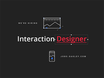 We're Hiring hiring interaction design oakley ui ux