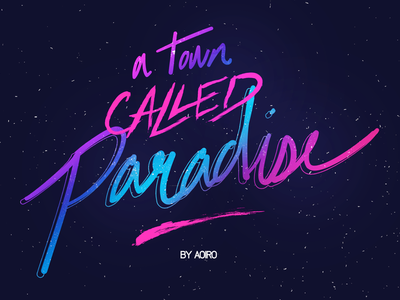 A Town Called Paradise - Hand Lettering