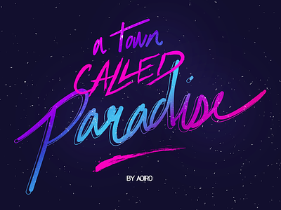 A Town Called Paradise - Hand Lettering aoiro studio hand lettering practice typography