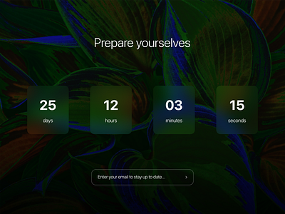 Coming Soon Countdown blurred background clock colorful coming soon coming soon page comingsoon count countdown countdown timer dark ui email form frosted glass get ready leaves minimal nature organic prepare time timer