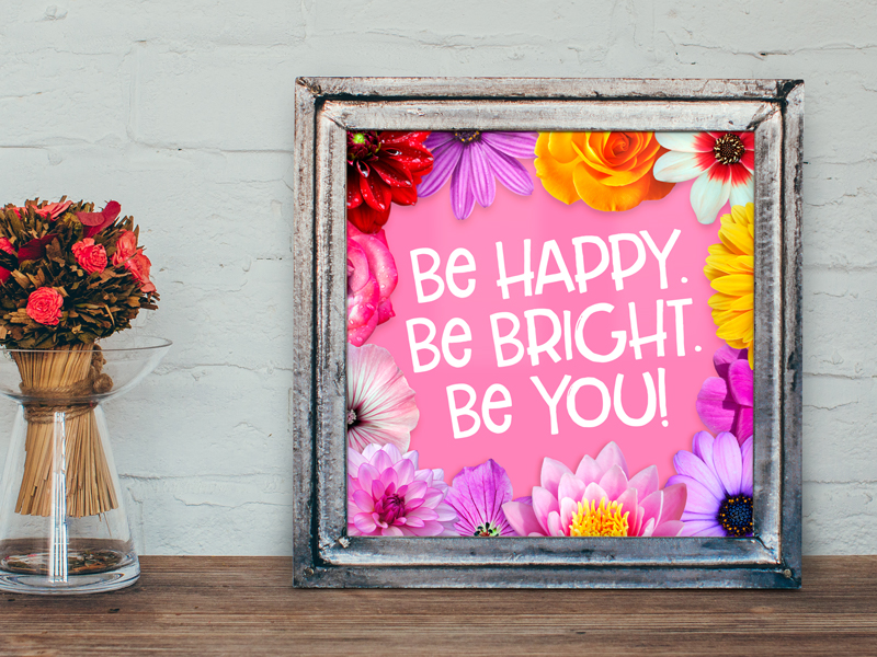 Be bright be beautiful. Be Bright. Be Happy be Bright be. You be Bright. Flower only you.