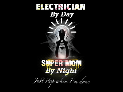 Electician Mom “I just stop when I’m done” electricians jobs mother