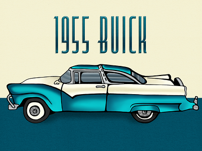 1955 BUICK 1955 1955 design bright colors car design digital color hand crafted hand drawn illustration type typography vintage vintage car vintagedesign