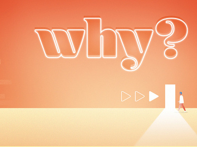 Find out "Why?"