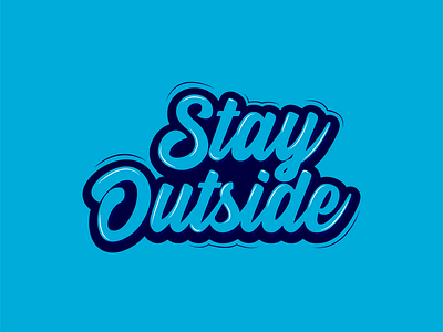 Stay Outside Type Poster