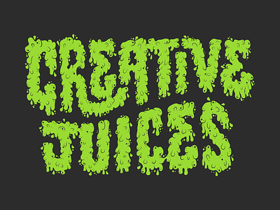 Creative Juices - TBT creative font goo gross handtype juices lettering tbt tee text type typograpy