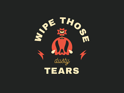 Wipe Those Dusty Tears design flat graphic design illustration illustrator tshirt tshirt design tshirts typography vector