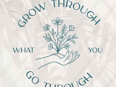 Grow through what you go through