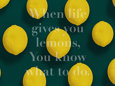 Some lemon for life.