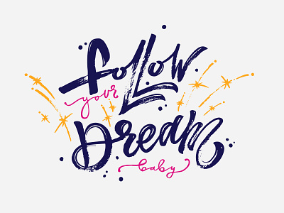 FOLLOW YOUR DREAM BABY / print for sale baby calligraphy design dream follow follow me for sale gently illustration lettering ligature like logo print print design sign stars typography vector your