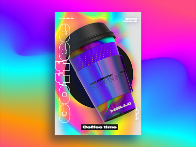 Coffee Time Holography poster 3d 61dayposter ae aftereffects branding c4d challenge coffee coffee cup colorful design everyday gradient graphic design holography nice poster redshift typography ui