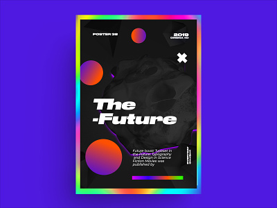 the future poster 61dayposter abstract ae aftereffects app branding c4d challenge colorful design everyday gradient graphic design holography logo nice poster typeface typography web