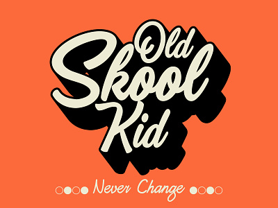 Never Change art branding design flat follow follow me graphic graphic design hello illustration illustrator invite lettering logo photoshop shots typography ui ux vector